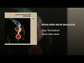 Whole Wide World (Unpeeled)