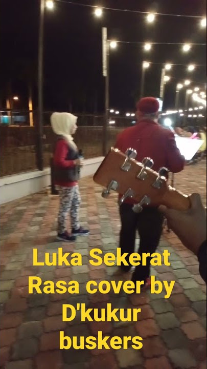 Luka Sekerat Rasa - cover by D'kukur buskers / D'Layaran Hotel & Cafe 16/10/2021
