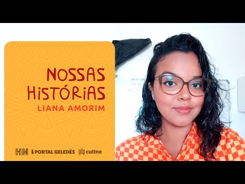 Nossas Histórias - Historiadora Liana Amorim