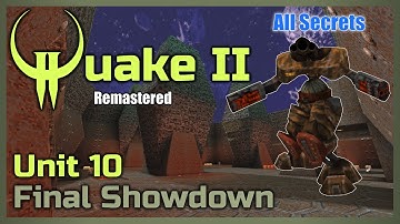 Quake 2 Remastered [4K] | All Secrets | Unit 10 Final Showdown
