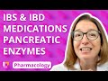 IBS & IBD Medications, Pancreatic Enzymes - Pharmacology - GI System | @LevelUpRN