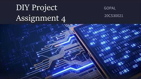 DIY Project Assignment-4 IIT Kharagpur