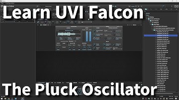 Learn UVI Falcon 2.1 | The Pluck Oscillator - In Depth