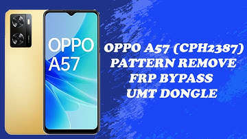 OPPO A57 (CPH2387) Latest Security FRP Bypass Using UMT Dongle