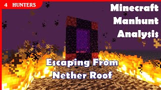 Minecraft Manhunt Analysis － Escaping from nether Roof (4 Hunters Rematch)(Fan-made)