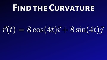 How to Find the Curvature of r(t) = 8cos(4t)i + 8sin(4t)j