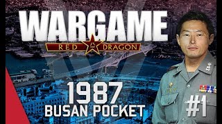 Wargame: Red Dragon Campaign - Busan Pocket (1987) #1