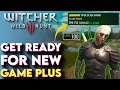 Ultimate guide to witcher 3 new game plus  witcher 3 ng tips and tricks