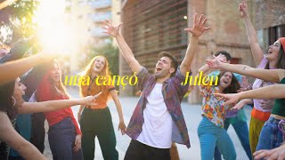 Video thumbnail of "Julen - Una Cançó (Videoclip Oficial)"