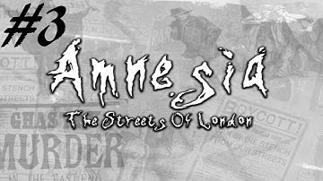 Amnesia: The Streets of London (Part 3) ME SCARED AND PARKOUR