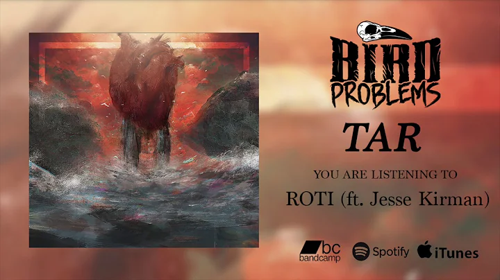 Bird Problems - ROTI (ft. Jesse Kirman)