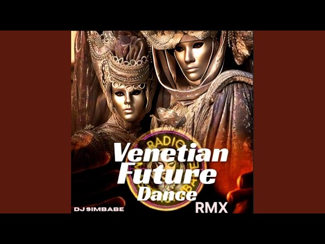 Venetian Future Dance (RMX) class=