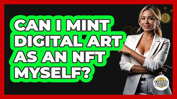 Can I Mint Digital Art As An NFT Myself? - CryptoBasics360.com