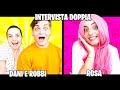 INTERVISTA DOPPIA CON  DANI E ROBBI e LA CUGINA ROSA !!