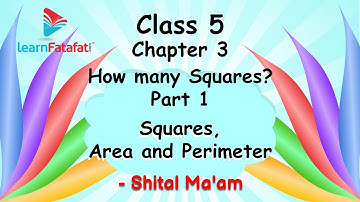 Class 5 How Many Squares? Part 1: How many squares? | Area and Perimeter - Shital Ma