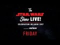 Star Wars Celebration Orlando 2017 Live Stream - Day 2- The Star Wars Show LIVE!