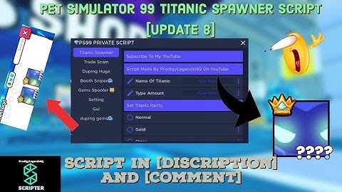 Pet Simulator 99 Titanic Spawner script NewUpdateVersion 2024 Working ToAll executor[PASTEBIN ]NoKey