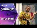 Şəbnəm Tovuzlu - Unut məni (5de 5)