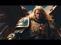 Sanguinius  warhammer 40k ambient music space marine meditation