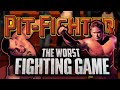 Pit fighter  the worst fighting game