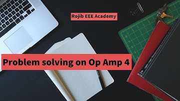 28-Problem solving on Op Amp 4 || Bangla
