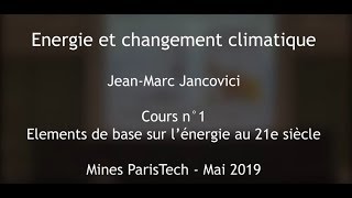 1 - Energy - Course at the Ecole des Mines 2019 - Jancovici