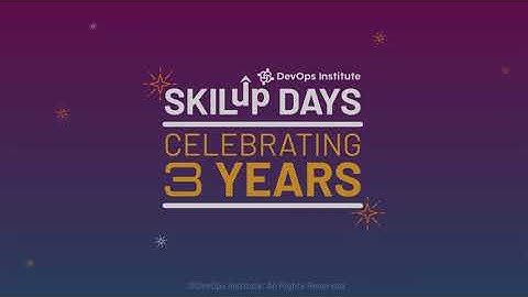 Celebrating 3 Years of SKILup Days by DevOps Institute