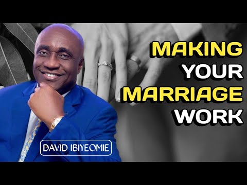 Making Marriage Work – Secrets To A Successful Marriage | David Ibiyeomie