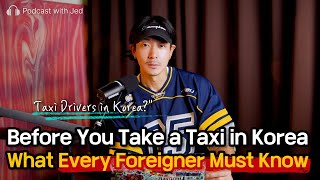 π°π· Seoul Taxis: Overcharging or Refusing? | What Foreigners Must Know | Podcast with Jed | EP034