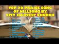 BEST NONSTOP PRAISE MUSIC PLAYLIST OF CITY HARVEST CHURCH (HILLSONG COVER)  (LIVE WORSHIP SERVICE)