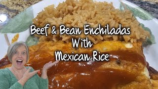 Beef & Bean Enchiladas with Mexican Rice.
