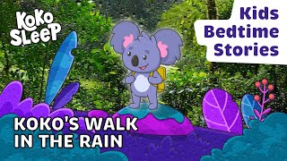 Calming Stories to Help Kids Sleep Better 😴😴 I Koko's Walk In The Rain |  Best Sleep Stories in 2023