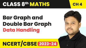 Bar Graph and Double Bar Graph - Data Handling | Class 8 Mathematics Chapter 4 | CBSE 2024-25