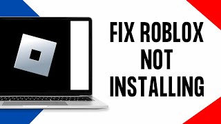 how to fix roblox not installing on pc (full guide)