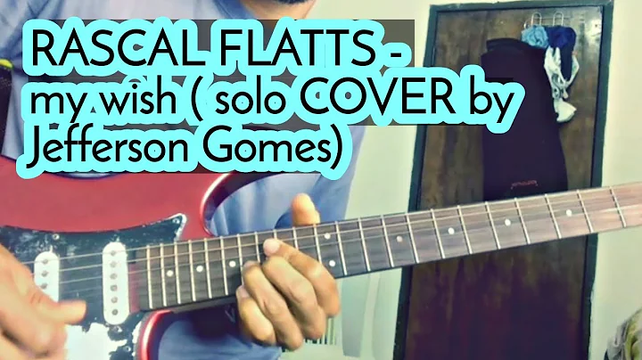 Rascal Flatts- my wish (Solo cover by Jefferson Go...