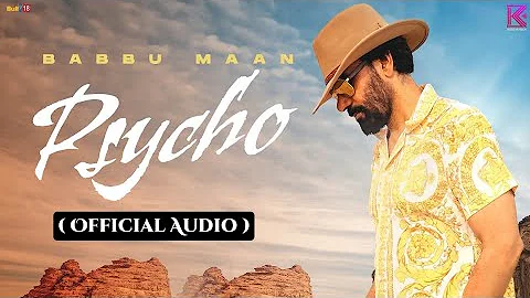 Babbu Maan || Psycho || Official Audio || Duniya Ne Yaro Humko Psycho Bna Diya | #babbumaan #psycho