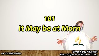 SDAH 101 – It May be at Morn