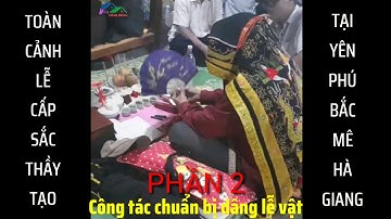 Lễ cấp sắc thầy tạo ở Yên Phú - Bắc Mê (P3): Chuẩn bị dâng lễ vật