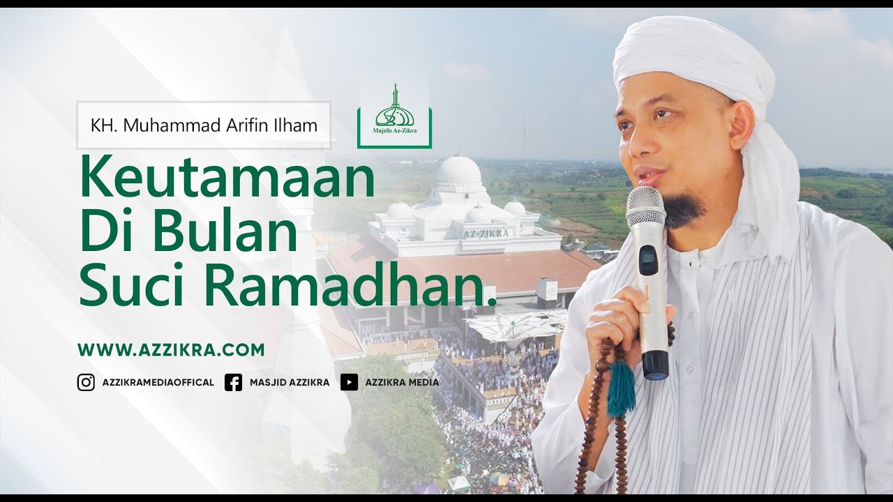 Keutamaan Di Bulan Suci Ramadhan - KH Muhammad Arifin Ilham | Nasihat Murobbi