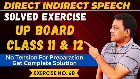 Direct and Indirect Solution| UP Board Class 12| Exerxise 6B. @eEnglishStudy