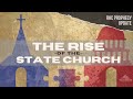 The Rise of the State Church [Prophecy Update]