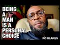 BEING A MAN IS A PERSONAL CHOICE by RC Blakes