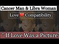 Cancer Man & Libra Woman (Love ❤️Compatibility)