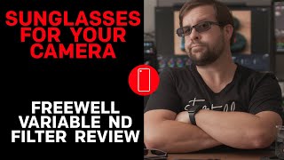 Freewell Sherpa Variable ND Filter Review