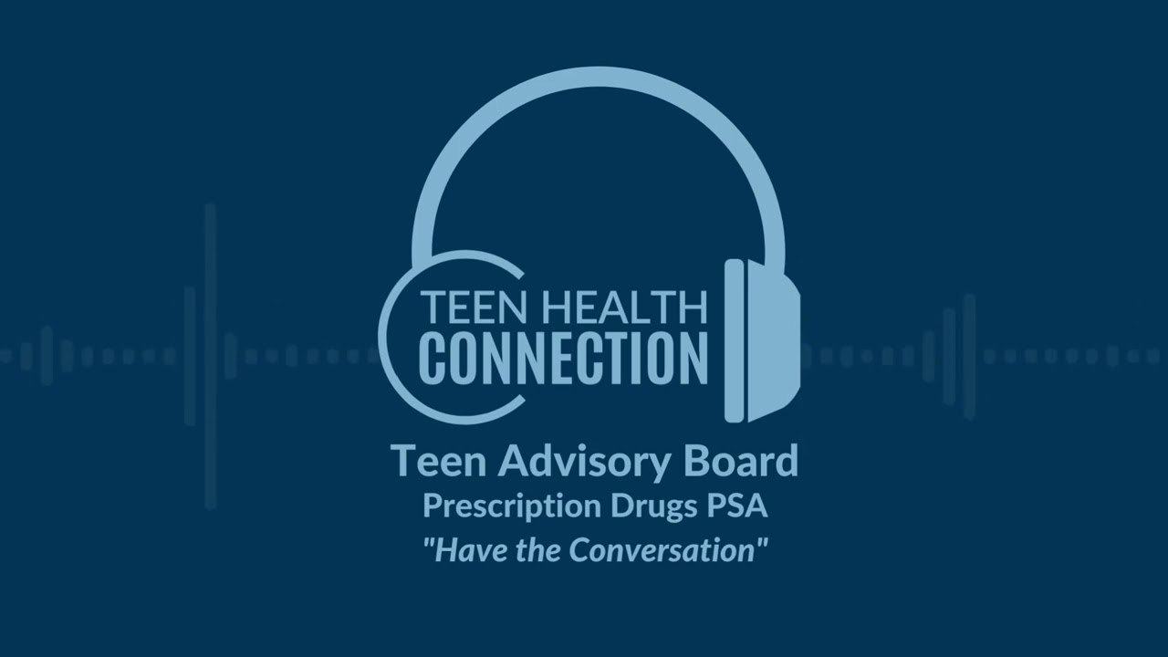Teen Advisory Board PSA - "Have The Conversation"