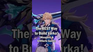 How to Correctly Build Varka! | Best Weapons &amp; Artifacts Guide