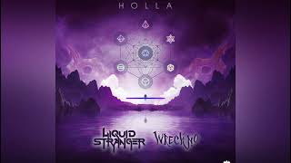 Liquid Stranger, Wreckno - Holla