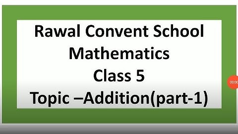 Class- V, Subject- Maths, Topic- Addition, Part- 1, Rawal Convent School