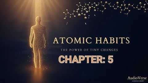 The Best Way to Start a New Habit 🎬 | Atomic Habits Chapter 5 Deep Dive & Analysis