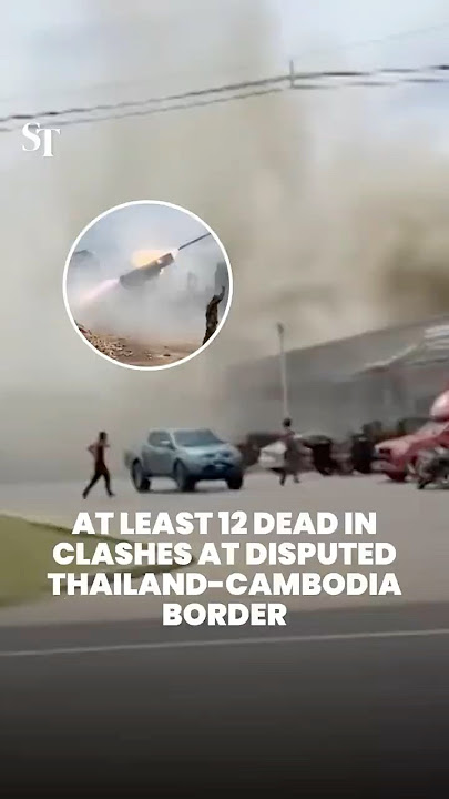 At least 12 dead in Thailand amid clashes at border with Cambodia